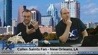 Young Earth Creationist | Saints Fan - New Orleans, LA | Atheist Experience 21.44