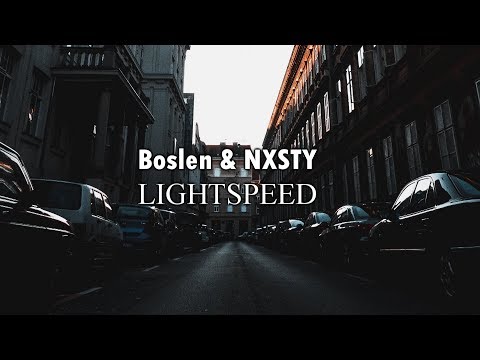 Boslen & NXSTY - LIGHTSPEED