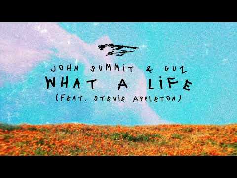 John Summit & Guz - What A Life (Feat. Stevie Appleton) [Extended Mix]
