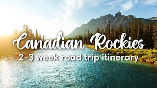 CANADIAN ROCKIES ROAD TRIP ITINERARY (2022) | 2-3 Weeks Through Jasper & Banff National Park