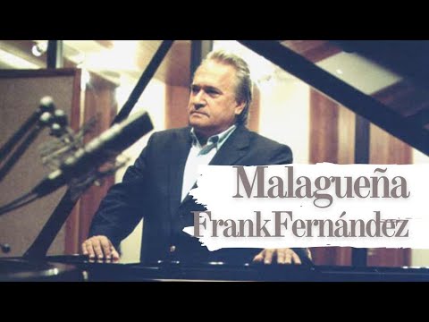 MALAGUEÑA. E. LECUONA. FRANK FERNÁNDEZ