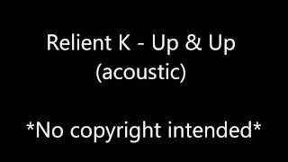 Up &amp; Up (acoustic) - Relient K