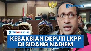 Ungkap Kesaksian di Sidang Nadiem: Deputi LKPP Sebut Pengadaan Diizinkan Nego Langsung ke Produsen