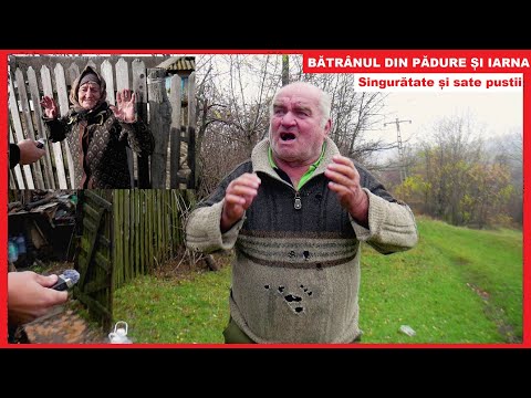 ROMÂNIA REALĂ | Bătrânul din pădure și iarna | SINGURĂTATE și sate pustii + Viața fără CASĂ și PÂINE