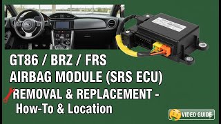 GT86 / BRZ / FRS AIRBAG MODULE (SRS ECU) REMOVAL & REPLACEMENT - Location & How-To