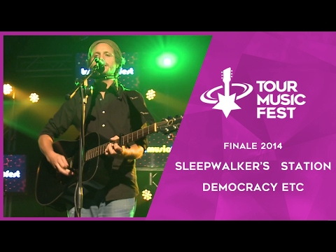 Tour Music Fest - Finale 2014 - Sleepwalker's station: Democracy ETC