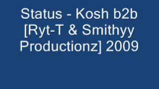 status - kosh b2b [Ryt-T & Smithyy Productionz] 2009