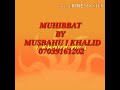 Misbahu I Khalid muhibbat new song