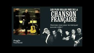 Yves Duteil - Fragile -  Chanson française