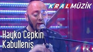 Kral Pop Akustik - Hayko Cepkin - Kabulleniş