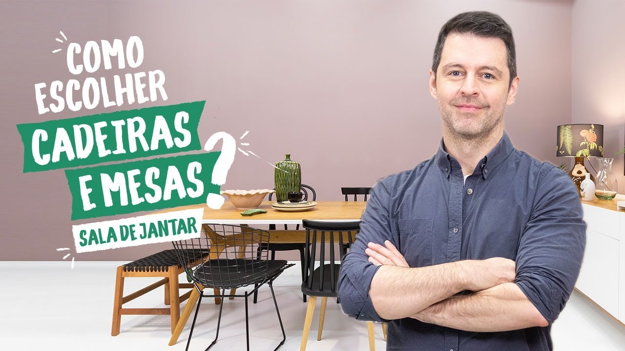 Maurício Arruda - Como escolher... cadeiras e mesas para a sala de jantar
