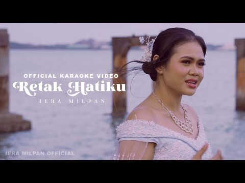 Iera Milpan - Retak Hatiku (Official Karaoke)