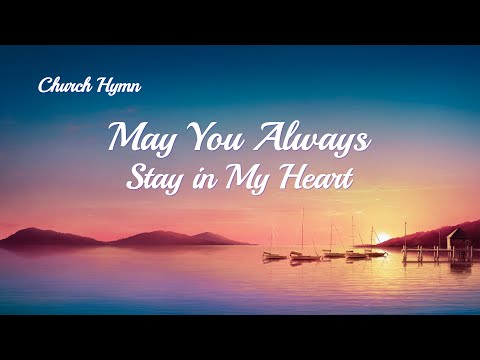 "May You Always Stay in My Heart" | English Christian Song With Lyrics