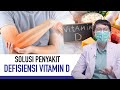 Defisiensi Vitamin D Gejala Penyebab Dan Cara Mengatasi Kata Dokter