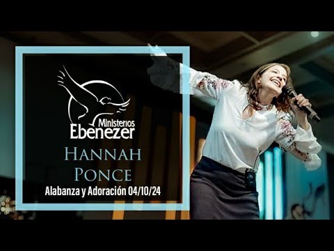 Hannnah Ponce - Alabanza y Adoración 04/10/24 Chiapas, MX