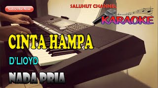 Download lagu CINTA HAMPA [D'LIOYD] KARAOKE NADA PRIA mp3