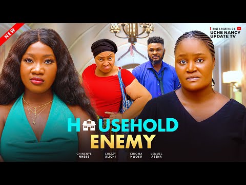 Household Enemy ; Chinenye Nnebe, Chizzy Alichi, Chioma Nwosu, Lemuel A, Latest 2025 Nollywood Movie