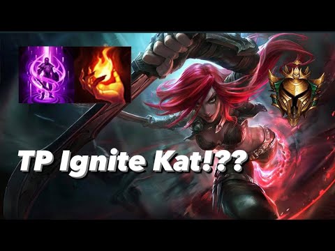 maybe tp ignite katarina is the way