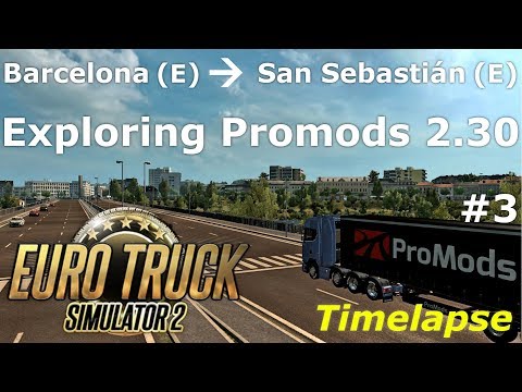 Euro Truck Simulator 2: Promods 2.30: Barcelona (E) - San Sebastián (E) Timelapse