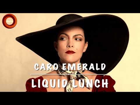 Liquid Lunch (2013) “Caro Emerald” - Lyrics