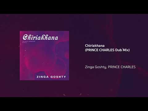 Zinga Goshty, PRINCE CHARLES | Chiriakhana (PRINCE CHARLES Dub Mix)