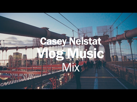 Casey Neistat Vlog Music Mix | Best of Casey Neistat Music