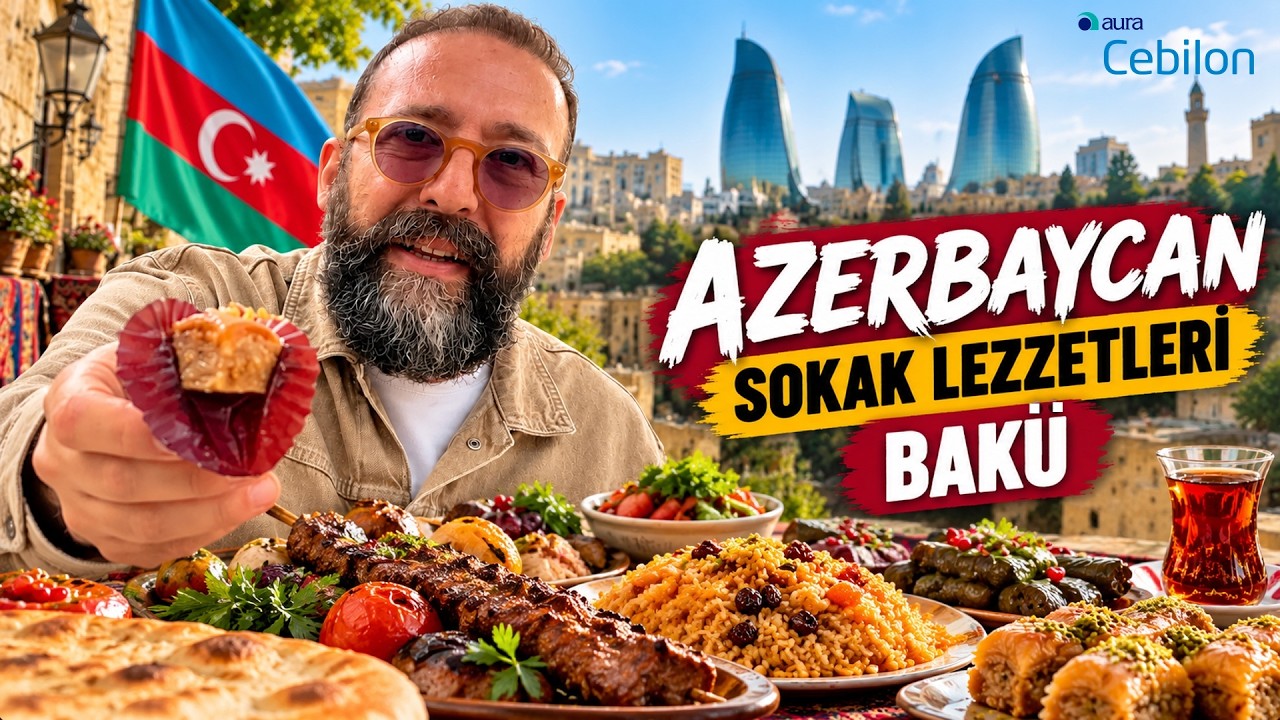 Azerbeycan Sokak Lezzetleri: Bakü