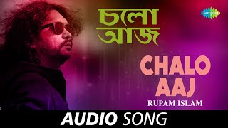 Chalo Aaj  Audio  Rupam Islam  Chayanika Band Er G