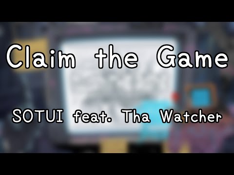 SOTUI feat.Tha Watcher - Claim the Game (中英歌詞 - CH/ENG Lyrics)