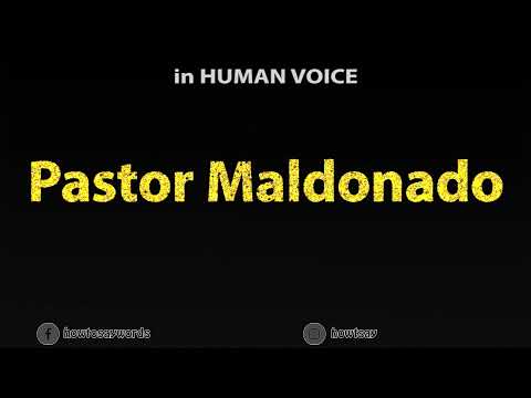 How To Pronounce Pastor Maldonado