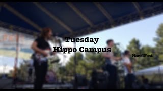 Hippo Campus- Tuesday (new song)- @ HazelFest