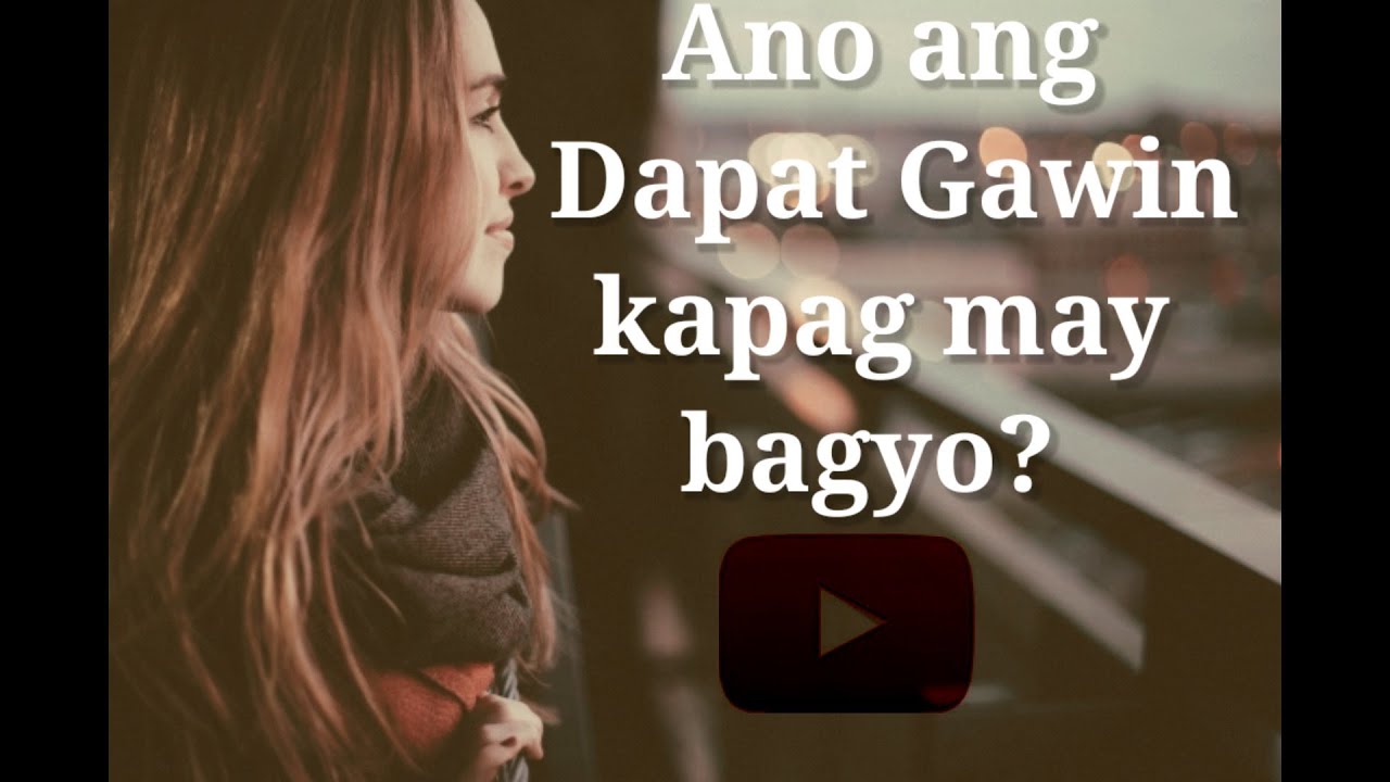 Ano ang mga dapat gawin kapag may bagyo