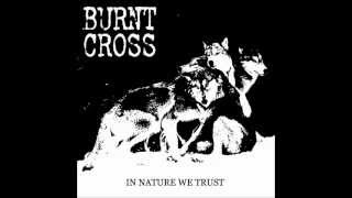 Burnt Cross- In Nature we Trust