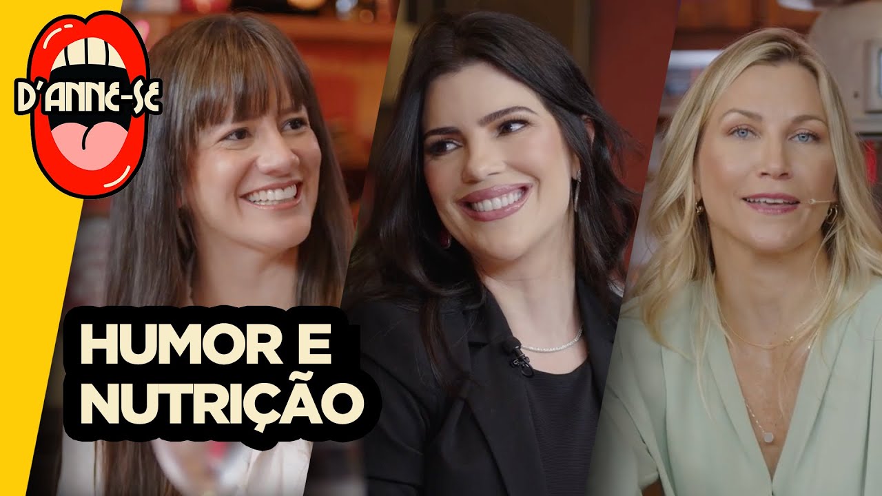 Nutrição com humor | Anne Lotterman convida Juliana Meireles e Cris Paiva