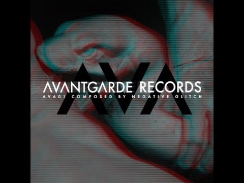 Avantgarde Records 01 - Negative Glitch ‎: Avantgarde 01