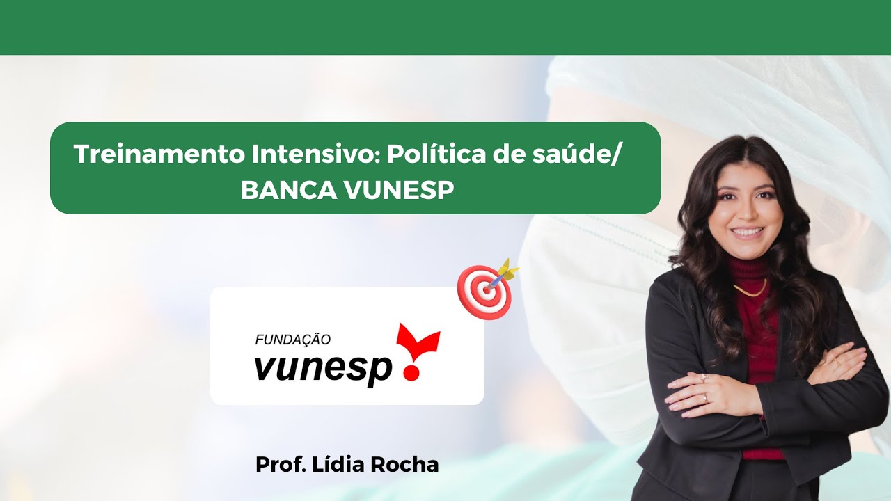 QUESTÕES DE POLÍTICA DE SAÚDE - BANCA VUNESP