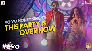 This Party Is Over Now Best Video - Yo Yo Honey Singh Mitron Jackky Bhagnani &amp; Kritika | 4K