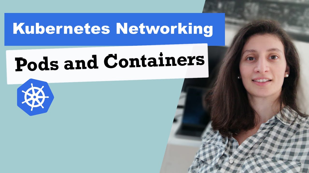 Pods and Containers - Kubernetes Networking | Container Communication inside the Pod