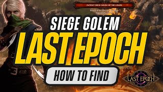 Last Epoch Siege Golem Hunting: Best Farming Spots and Locations