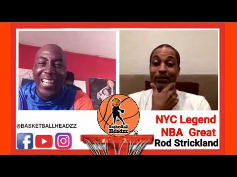 Ep. 56 NYC Legend  Rod Strickland "One of The Geatest Point Gods in Basketball History”