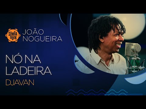 Nó na Madeira - Djavan (Sambabook João Nogueira)