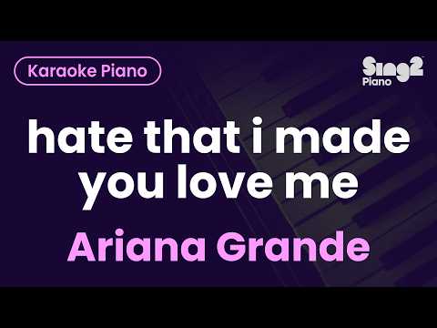 Ariana Grande - hate that i made you love me (Piano Karaoke)