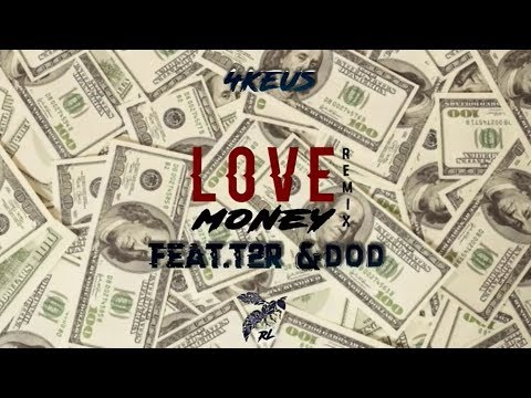4Keus, T2R, Dod - Love Money (Remix)