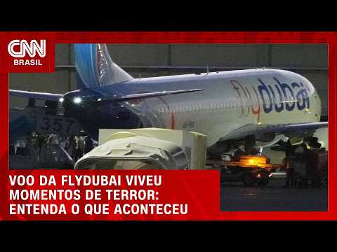 Voo da Flydubai e a quase tragédia no ar: veja o que se sabe até o momento | CNN BRASIL