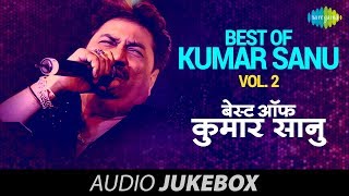Best Songs Of Kumar Sanu - Vol 2 | Ek Ladki Ko Dekha | Audio Jukebox