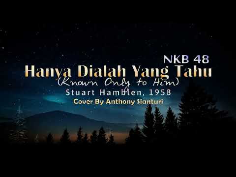 HANYA DIA-LAH YANG TAHU ( Known Only To Him) I NKB 48 I Stuart Hamblen, 1958