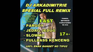 Download lagu DJ ARKADIMITRIE - Dj Kenceng Spesial Terbaru Full Bass Jedag Jedug Pargoy Slowmo Anti Senggol mp3
