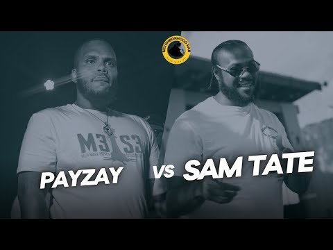 Payzay vs Sam Tate