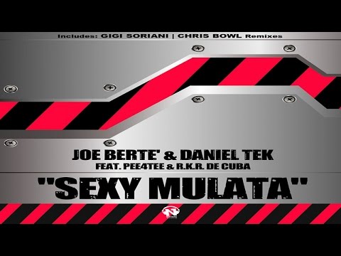 Joe Berte' & Daniel Tek feat. Pee4Tee & R.K.R. de Cuba - Sexy Mulata (Chris Bowl Remix - Teaser)