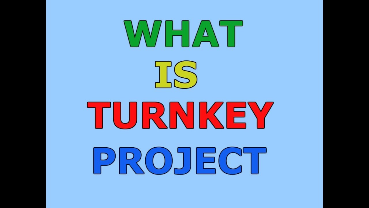 What is a Turnkey Project & What does Turnkey Mean ?